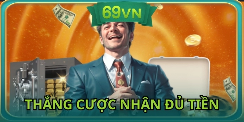 Thắng cược nhận đủ tiền, rút ví điện tử miễn phí