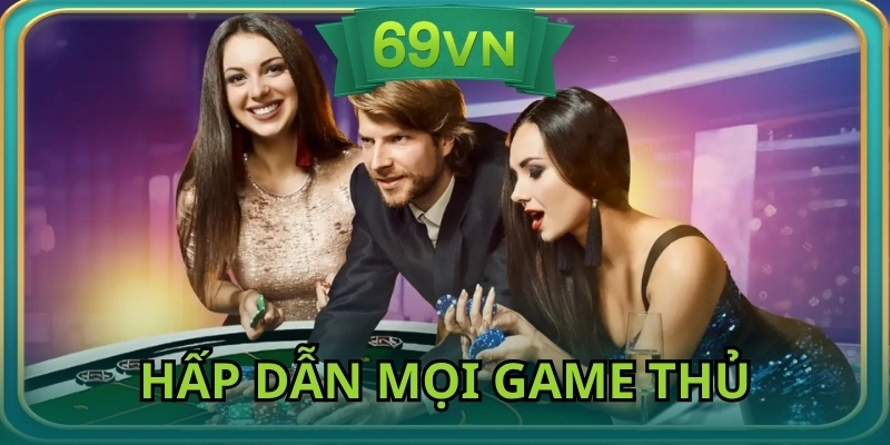 Trải nghiệm sống động, phần thưởng lớn, hấp dẫn mọi game thủ
