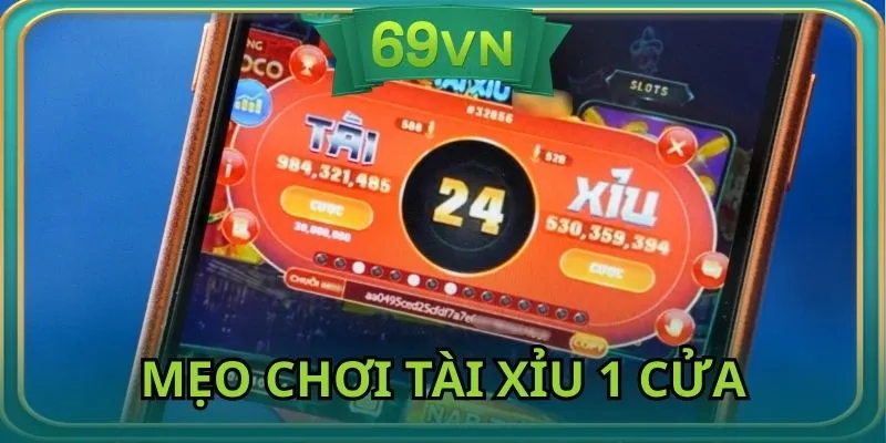 Bạn áp dụng mẹo chơi tài xỉu 1 cửa dễ dàng
