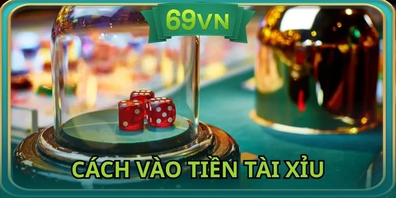 Cách vào tiền mang về lợi nhuận lớn dễ dàng