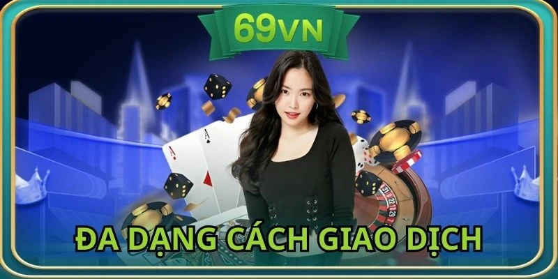 Đa dạng các cách thức gửi vốn để bạn chọn