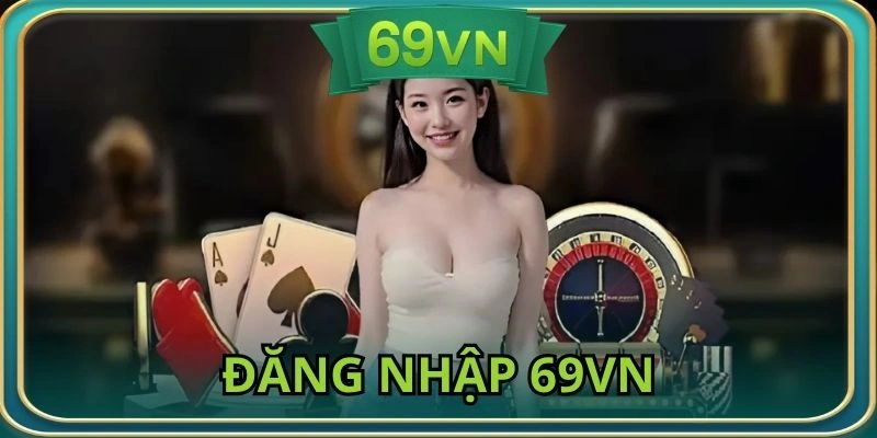 Đăng nhập 69VN
