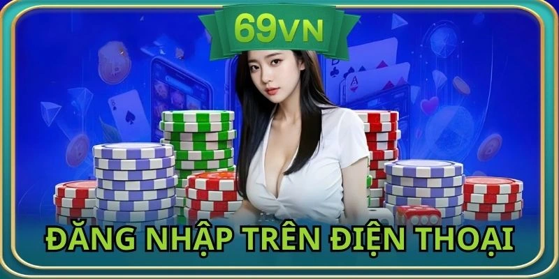 Dễ dàng thực hiện đăng nhập trên app cược