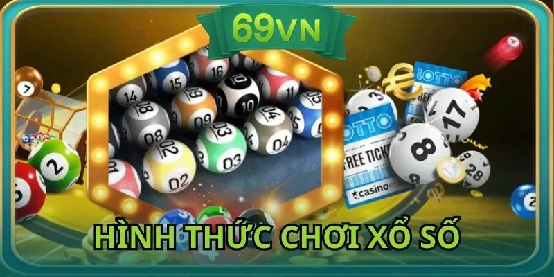Điểm danh hình thức chơi xổ số tại nhà cái uy tín