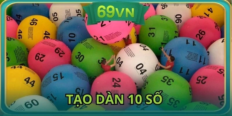 Hội viên cân nhắc tạo dàn 10 số vào tiền nhiều ngày