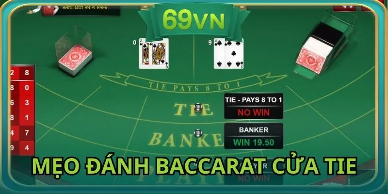 Mẹo đánh Baccarat với cửa Tie giúp thắng lớn
