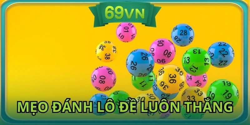 Mẹo đánh đề luôn thắng