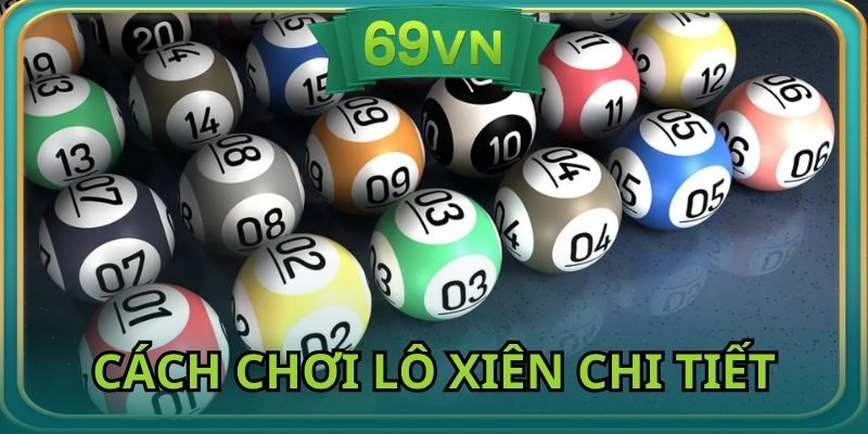 Tham khảo cách chơi lô xiên tại 69vn cực dễ