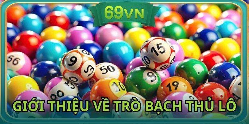 Tìm hiểu bạch thủ lô trong xổ số trực tuyến là gì